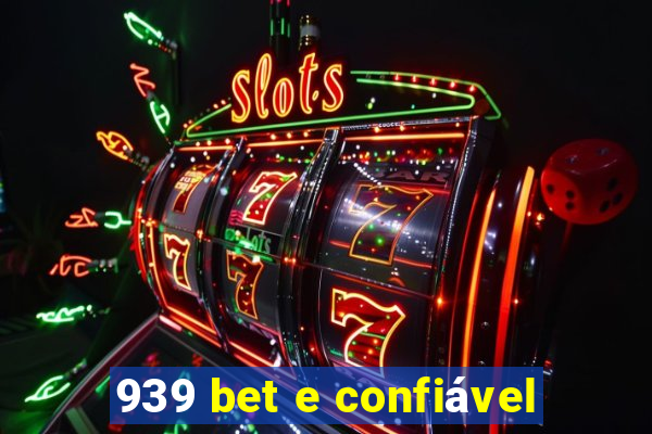 939 bet e confiável