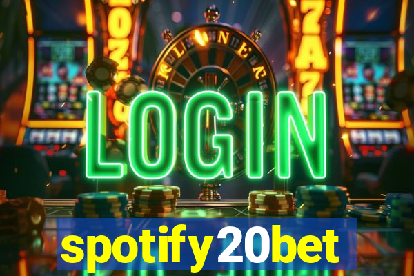 spotify20bet