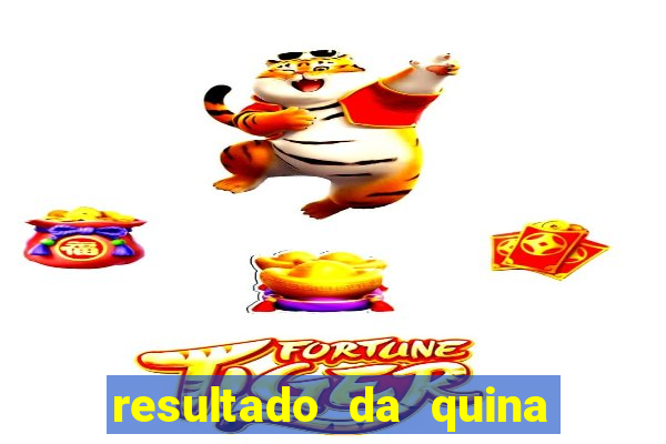 resultado da quina giga sena