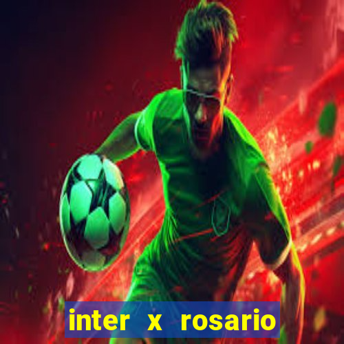 inter x rosario central onde assistir