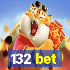 132 bet