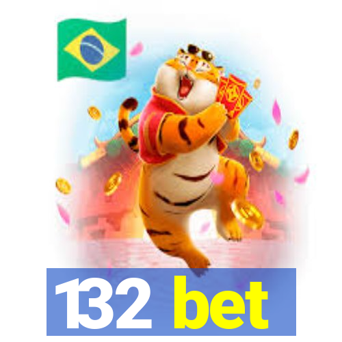 132 bet