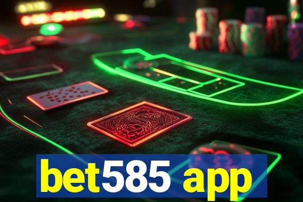 bet585 app