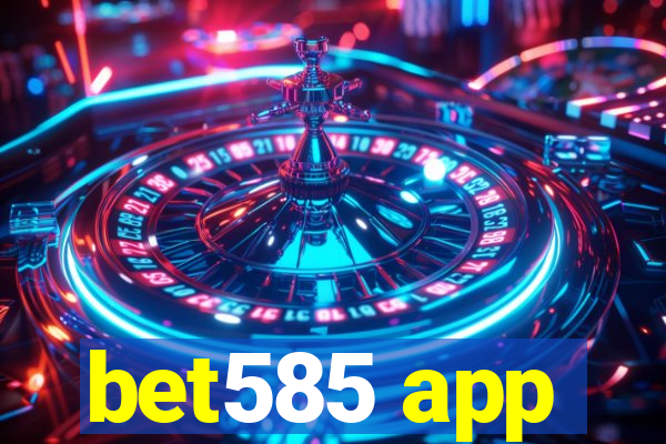 bet585 app