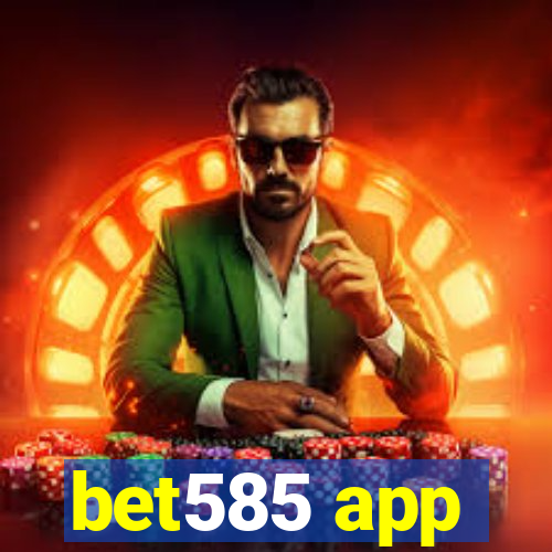 bet585 app