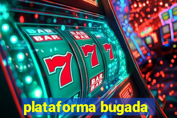 plataforma bugada