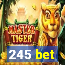 245 bet