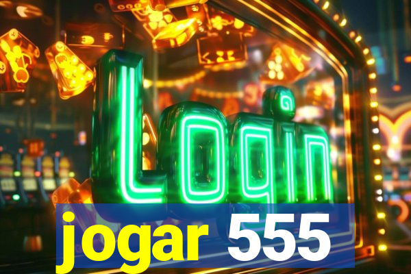 jogar 555