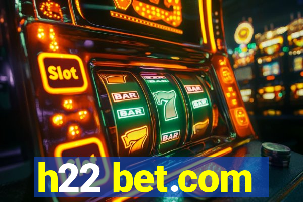 h22 bet.com