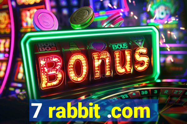 7 rabbit .com