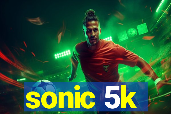 sonic 5k