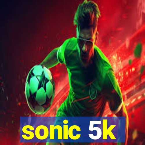 sonic 5k