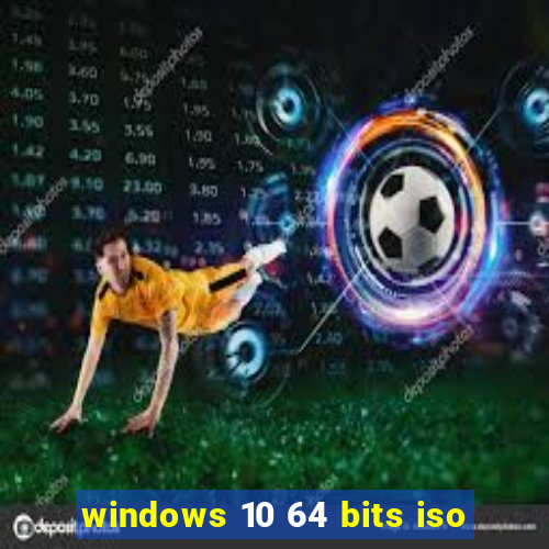 windows 10 64 bits iso