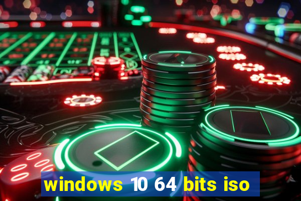 windows 10 64 bits iso