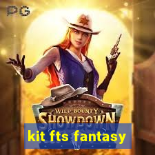 kit fts fantasy