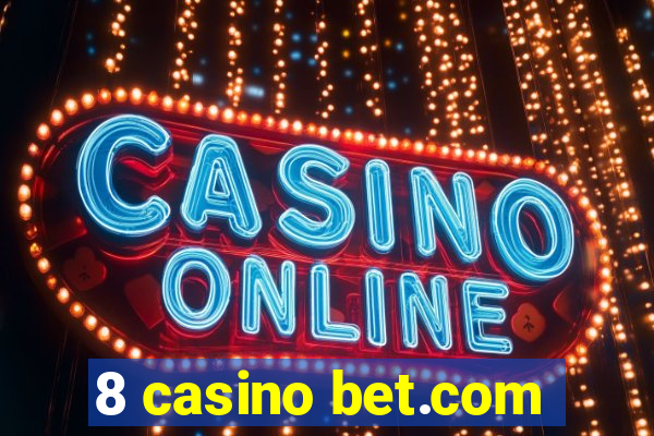 8 casino bet.com