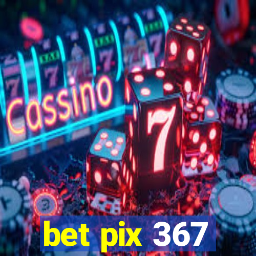 bet pix 367