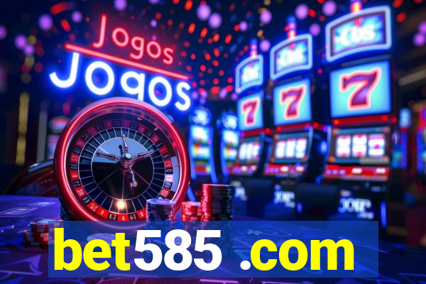 bet585 .com