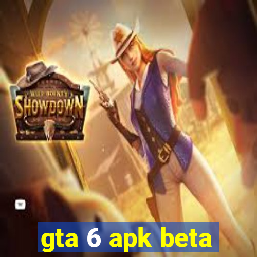 gta 6 apk beta