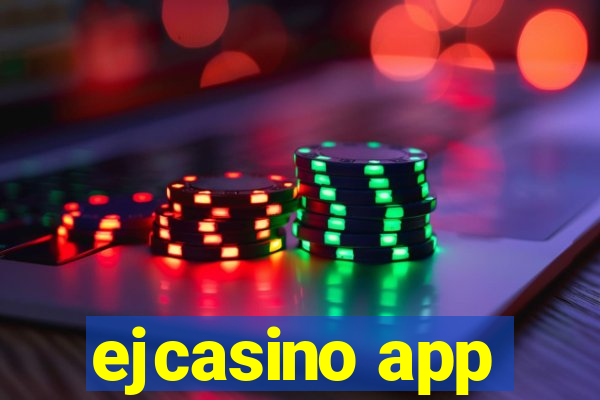 ejcasino app