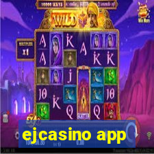 ejcasino app