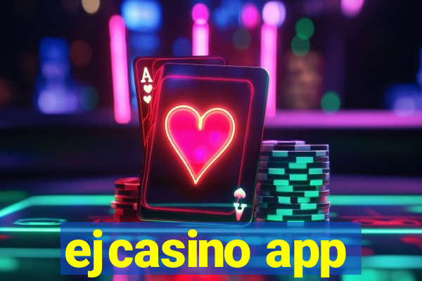 ejcasino app