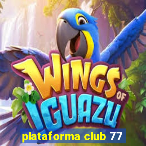 plataforma club 77