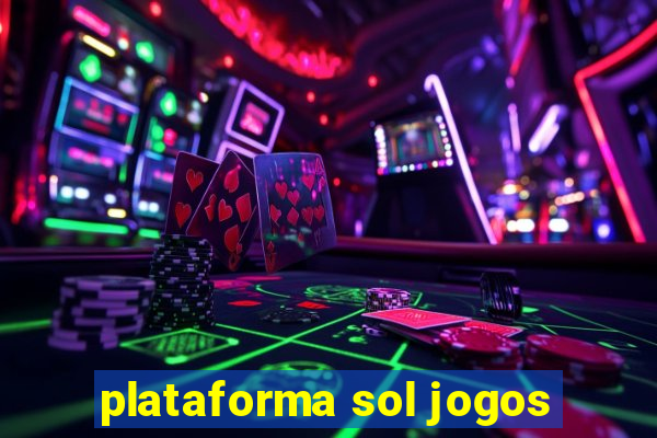 plataforma sol jogos