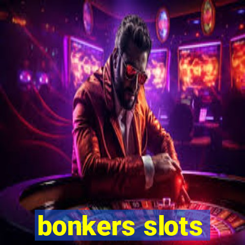 bonkers slots