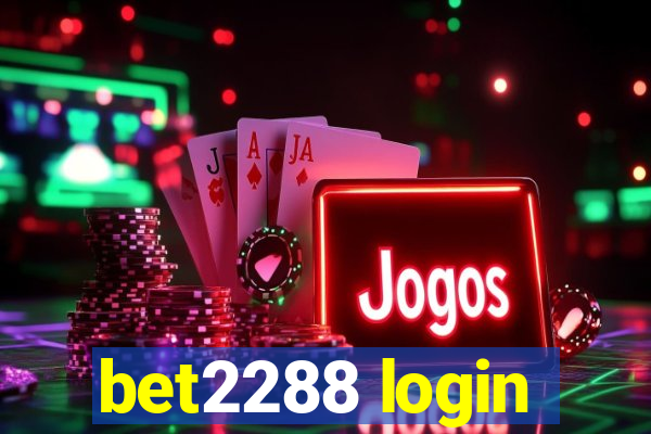 bet2288 login