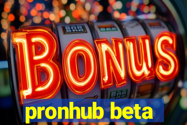 pronhub beta