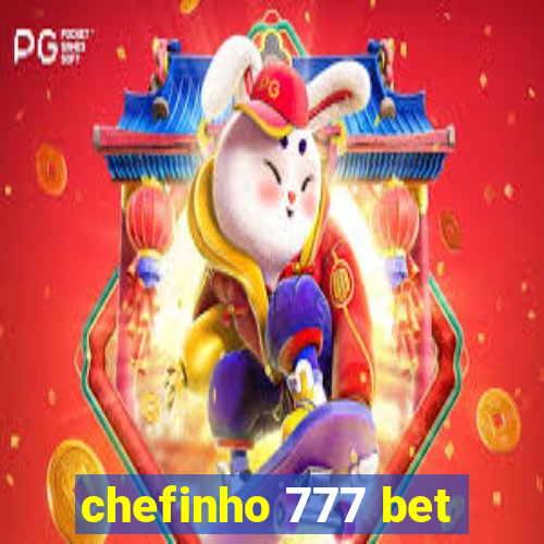 chefinho 777 bet