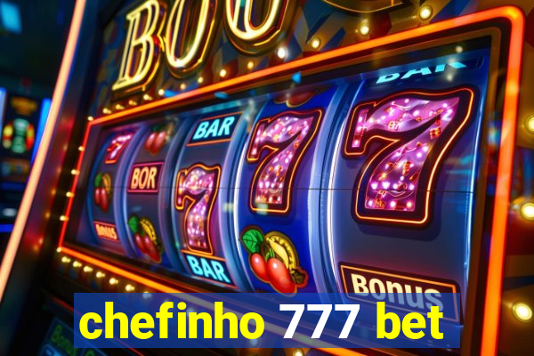 chefinho 777 bet