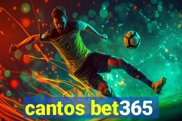 cantos bet365