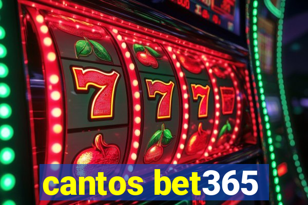 cantos bet365