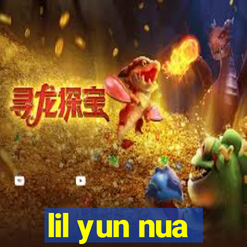 lil yun nua