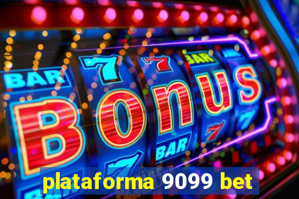 plataforma 9099 bet