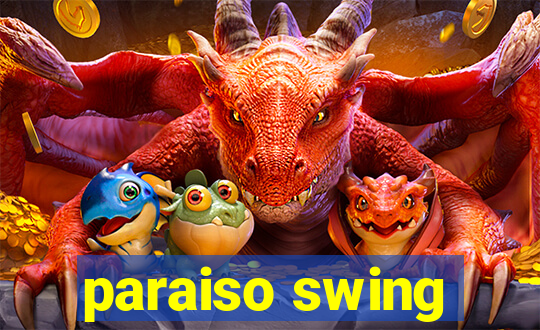 paraiso swing