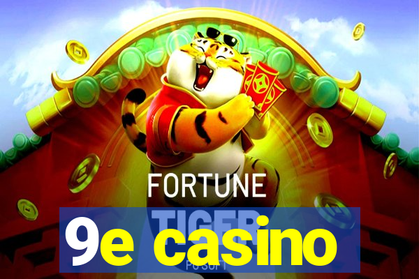 9e casino