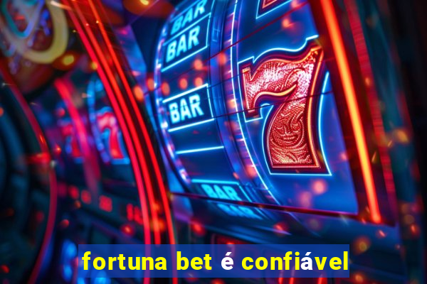 fortuna bet é confiável