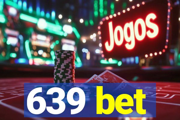 639 bet