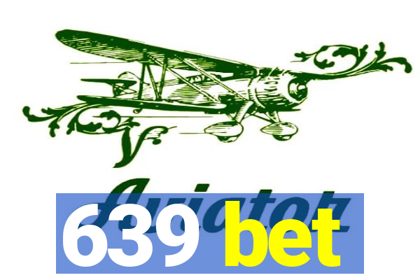 639 bet