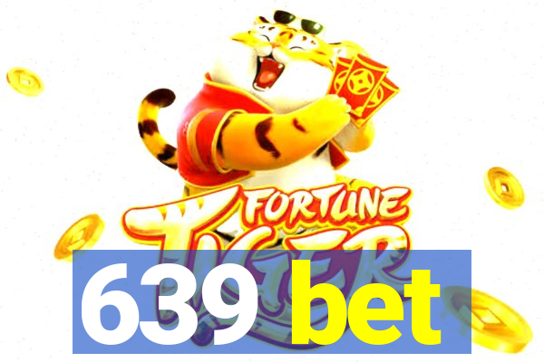 639 bet