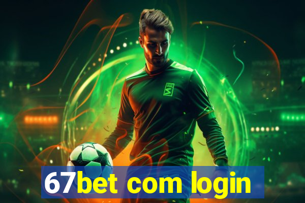 67bet com login