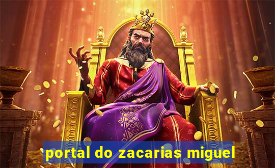 portal do zacarias miguel