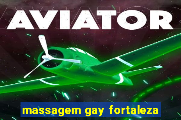 massagem gay fortaleza