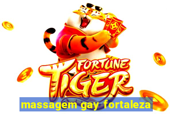 massagem gay fortaleza