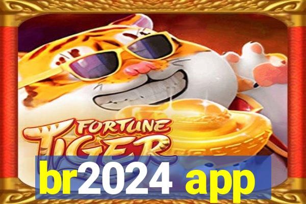 br2024 app