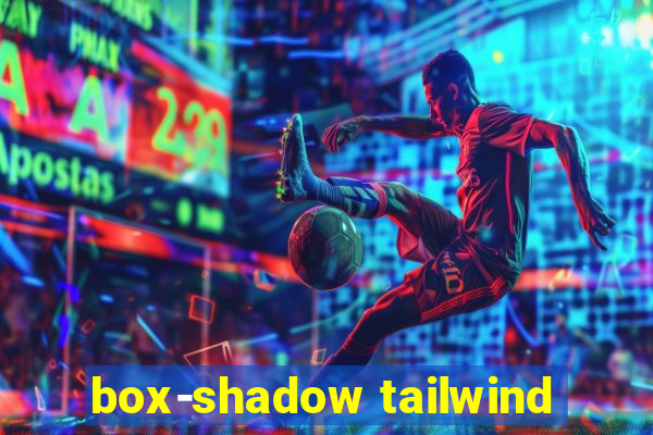 box-shadow tailwind