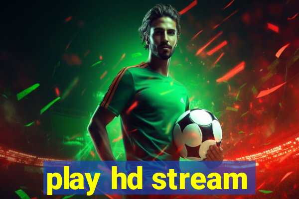 play hd stream